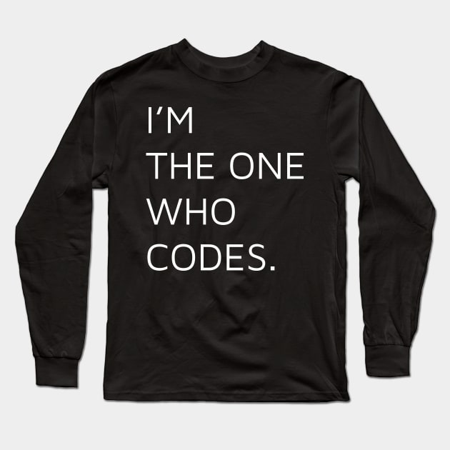 I'm the one who codes white Long Sleeve T-Shirt by JetRocketDesigns